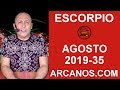 Video Horscopo Semanal ESCORPIO  del 25 al 31 Agosto 2019 (Semana 2019-35) (Lectura del Tarot)
