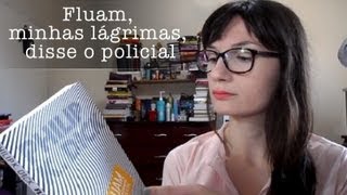 Fluam, minhas lágrimas, disse o policial (Philip K. Dick)