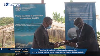 Signature du projet de renforcement des capacités pour le financement de l’aquaculture commerciale en Afrique centrale