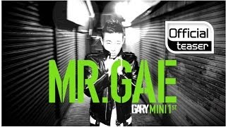 [Teaser 1] Gary(개리)(LeeSSang) _ MR.GAE