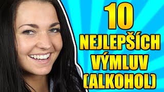 10 NEJLEPŠÍCH VÝMLUV - ALKOHOL