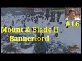 Mount & Blade II Bannerlord Прохождение - Вот это нежданчик #16
