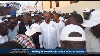 GABON / LEGISLATIVES 2018 : Meeting de clôture d’ABC dans le 4e arr. de libreville