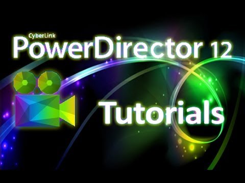 cyberlink powerdirector 12 tutorial