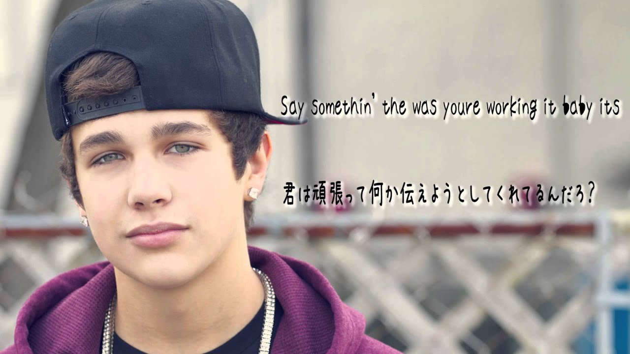 歌詞＆和訳】 Austin Mahone - Say Somethin - YouTube