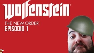 WOLFENSTEIN LA NUEVA ORDEN - Episodio 1