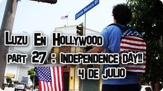 LUZU EN HOLLYWOOD 27: Independence Day 4 de Julio - LuzuVlogs