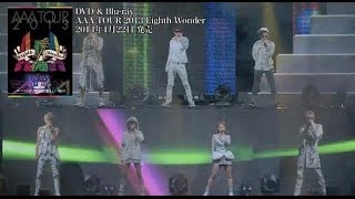 AAA / LIVE DVD & Blu-ray「AAA TOUR 2013 Eighth Wonder」トレーラー映像