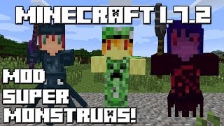 Minecraft 1.7.2 MOD SUPER MONSTRUAS!