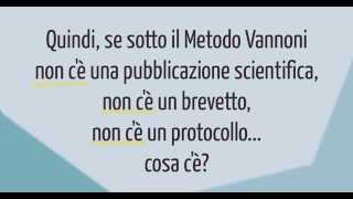 Cosa c'è sotto il Metodo Vannoni?