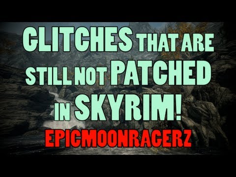 Skyrim - Glitches That Are Still Not Patched!