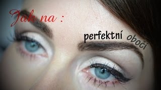 Jak na perfektní obočí ?! / How to perfect eyebrows?!