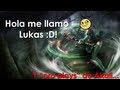 Hola LolCave me llamo Mdlukas! :3! Hola LolCave me llamo Mdlukas! :3!