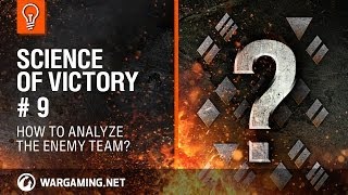 How to Analyze the enemy team? Science of victory #9 [World of Tanks]