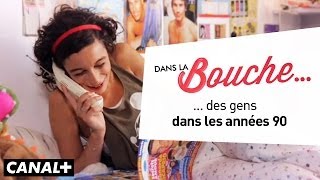 Dans la Bouche - Des gens des années 90