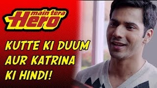 Kutte Ki Duum Aur Katrina Ki Hindi | Main Tera Hero