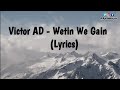 victor ad  wetin we gain   lyrics  