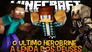 A Lenda dos Deuses Ep.17- O Ultimo Herobrine !! - Minecraft