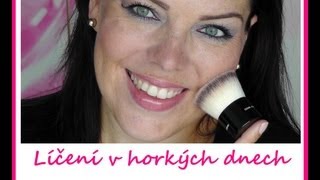 Líčení v horkých dnech/ Make-up on hot days