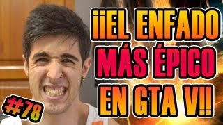 EL ENFADO MÁS BESTIA EN GTA V!! | El enfado de la semana #78 | Josemi