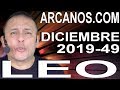 Video Horscopo Semanal LEO  del 1 al 7 Diciembre 2019 (Semana 2019-49) (Lectura del Tarot)