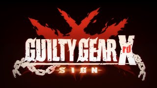 "GUILTY GEAR Xrd -SIGN-" Arcade Version Opening