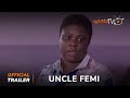 Uncle Femi Yoruba Movie 2024 | Official Trailer | Showing Tomorrow 9th April On ApataTV+
