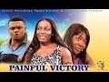 Painful Victory  - Nigerian Nollywood Movie