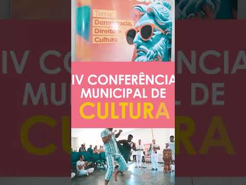 VEJA OS MELHORES MOMENTOS DA IV CONFERÊNCIA MUNICIPAL DE CULTURA - 2023