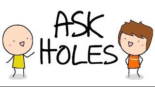 ASK HOLES