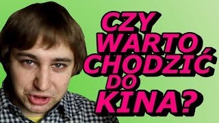 Czy Warto Chodzić Do Kina? - Okruchy Ogarniętości