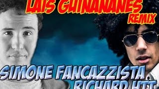 Lais Guinananes OFFICIAL REMIX [con Simone Fancazzista & Richard HTT]