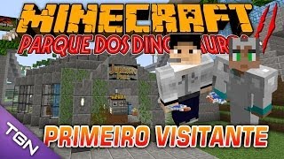 Minecraft Parque dos Dinossauros II -  #8 PRIMEIRO VISITANTE