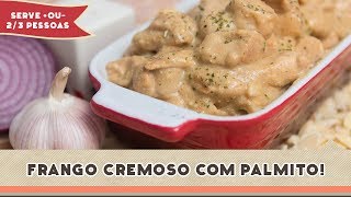 Frango Cremoso com Palmito - Receitas de Minuto #134