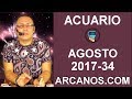 Video Horscopo Semanal ACUARIO  del 20 al 26 Agosto 2017 (Semana 2017-34) (Lectura del Tarot)