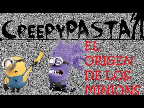 Creepypasta "El origen de los minions" - YouTube