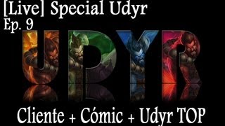 LIVE | Ep 9 | Udyr "Nuevo Cliente, Cómic y Udyr Top"