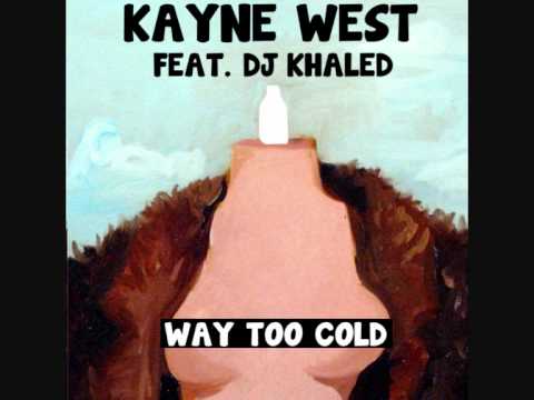 Kanye West - Way Too Cold Ft. DJ Khaled (Clean Version) - YouTube