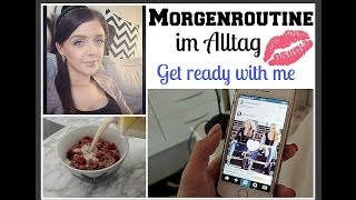 Morgenroutine im Alltag | Get ready with me