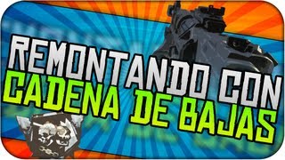 Remontando con Cadena de Bajas - Black Ops 2