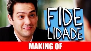 MAKING OF - FIDELIDADE