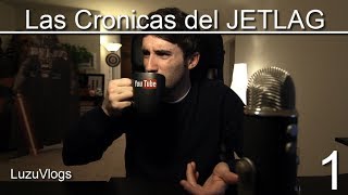 PARTE DEL INICIO DE LUZUVLOGS - Las Cronicas del JetLag - LuzuVlogs