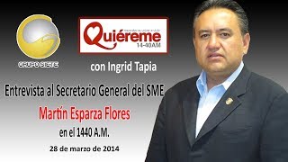 Entrevista al Secretario General del SME Martín Esparza Flores en el 1440 A.M con Ingrid Tapia