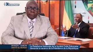 GABON / SANTE ALI BONGO : La plateforme de la société civile Gabonaise demande la vacance du pouvoir