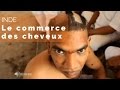 Le business des cheveux noirs - Faut Pas Rêver au Kerala, Inde