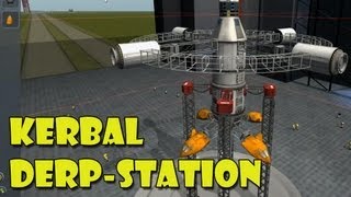 Kerbal Space Program : Episode 14 : Designing the Derp Station 1/6 : Core