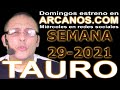 Video Horscopo Semanal TAURO  del 11 al 17 Julio 2021 (Semana 2021-29) (Lectura del Tarot)