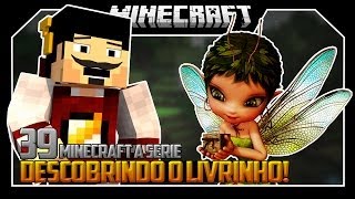 Minecraft: A Série - DESCOBRINDO O LIVRINHO! #39