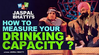 How to measure your alcohol drinking capacity ? | JASPAL BHATTI | VIVEK SHAUQ | FULL TENSION |