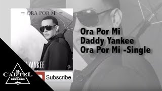 Ora Por Mi - Daddy Yankee